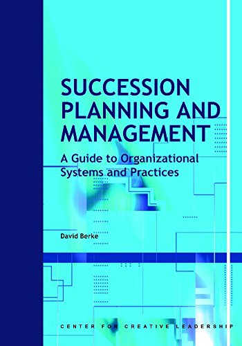 Succession Planning and Management: A Guide to Organizational Systems and Practices (CCL)