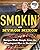 Smokin' with Myron Mixon: Recipes Made Simple, from the Winningest Man in Barbecue: A Cookbook