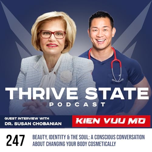 『247. Beauty, Identity & The Soul: A Conscious Conversation About Changing Your Body Cosmetically with Dr. Susan Chobanian』のカバーアート