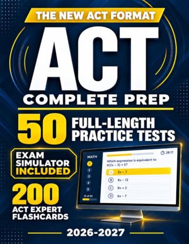 ACT Test Prep: The Most Complete Study Guide with Real Full Length Practice Tests and 200 Flashcards to Master Every Section of the New ACT Exam and Achieve Your Best Score!