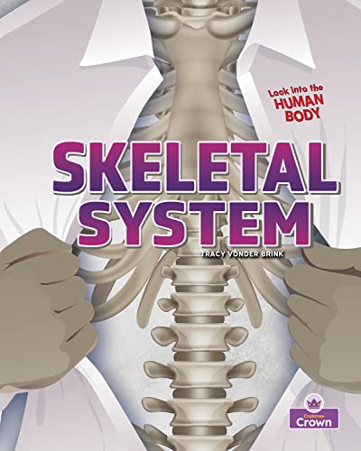 Skeletal System (Look into the Human Body)