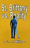  St. Brittany vs. Reality (English Edition)