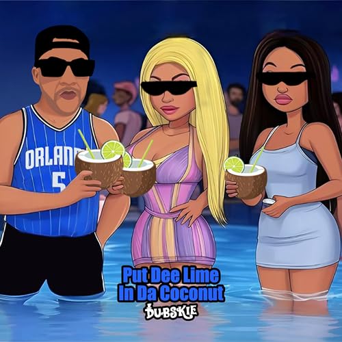 Put Dee Lime In Da Coconut [Explicit]