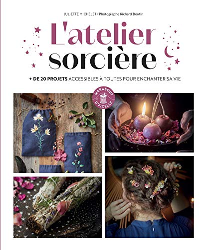 L'atelier sorcière: Plus de 30 projets magiques à créer
