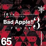 10th Anniversary Bad Apple!! feat.nomico PHASE 3