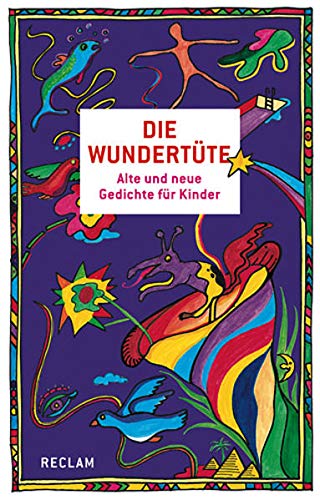 Die Wundertüte: Alte und neue Gedichte für Kinder Die Wundertüte: Alte und neue Gedichte für Kinder