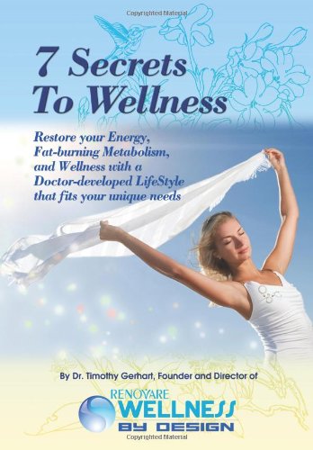 7 Secrets to Wellness: Restore Your Energy, Fat-burning Metabolis...