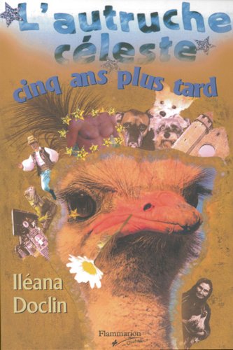 AUTRUCHE CÉLESTE CINQ ANS PLUS TARD [Paperback] Iléana Doclin