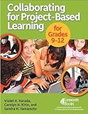 Collaborating for Project-Based Learning in Grades 9-12
