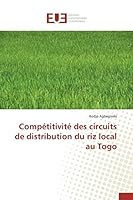 Compa(c)Titivita(c) Des Circuits de Distribution Du Riz Local Au Togo 3838187474 Book Cover