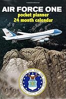 Air Force One Pocket Planner 24 Month Calendar: Two-Year Notebook, Daily & Weekly Agenda 1726257142 Book Cover