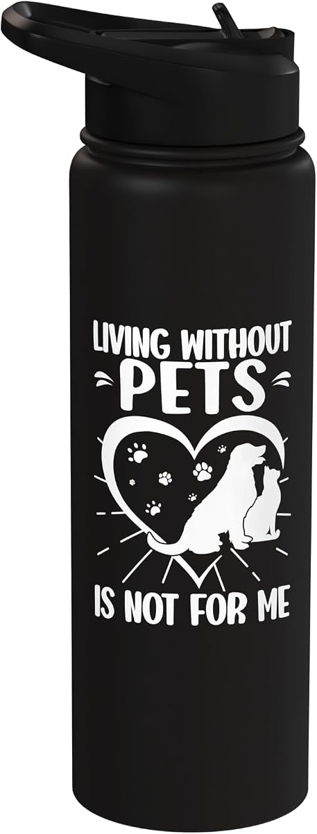 Living Without Pets Is Not For Me Heart Paw Stainless Steel Insulated Water Bottle