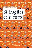 Si fragiles et si forts