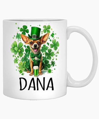 Maynard Ruiz St Patrick's Day Dog Name Mug, Funny Irish Day for Chihuahua Dog Personalized Name Dana 11oz White Mug Dog Lover Men, Shamrock Pet Dog Gift for Dog Owner 11 Oz White Mug 330950