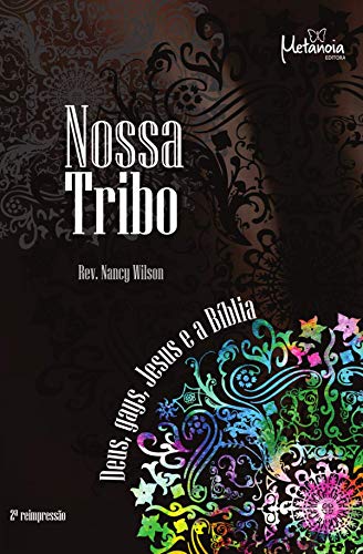 Nossa Tribo: Gays, Deus, Jesus e a Bíblia