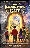 THE IMAGINATION GATE (The Imagination Adventures Book 3)
