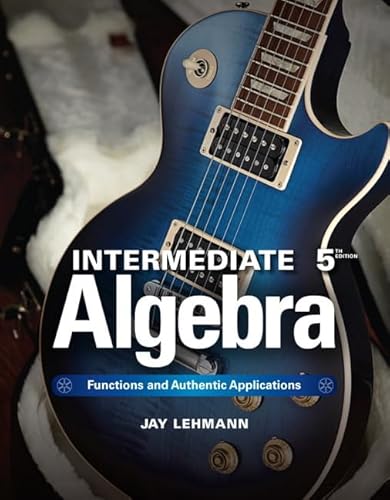 Intermediate Algebra: Functions & Authentic Applications Plus NEW MyLab Math w/ Pearson eText-- Access Card Package (5th Edition) (What's New in Developmental Math)