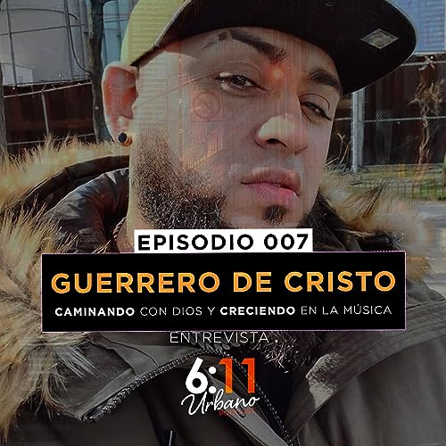 07| Caminando con Dios y creciendo en la m&uacute;sica - Entrevista Guerrero de Cristo