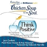 Cover of Chicken Soup for the Soul: Think Positive