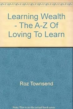 Paperback Learning Wealth - The A-Z Of Loving To Learn Book