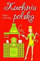 Kuchnia polska 8377708892 Book Cover