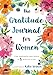 The Gratitude Journal for Women: Find Happiness and Peace in 5 Minutes a Day