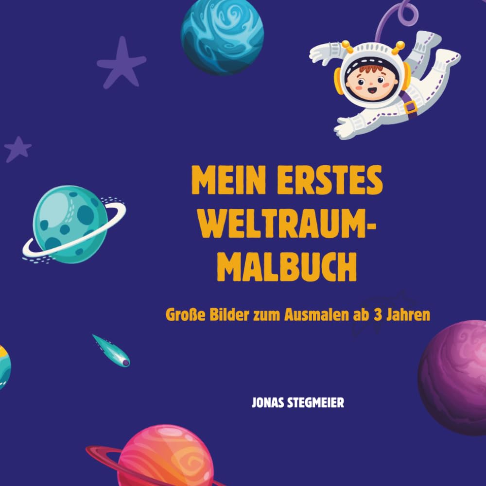 Mein erstes Weltraum-Malbuch: Große Bilder zum Ausmalen ab 3 Jahren