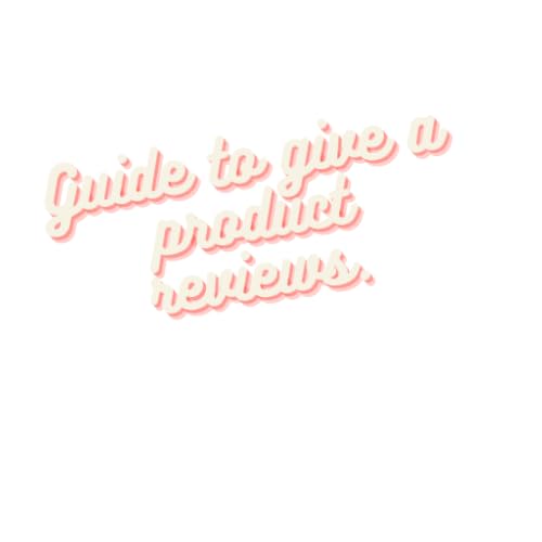 Guide to give a product reviews.