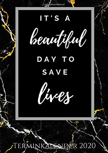 It's a beautiful day to save lives Terminkalender 2020: dein Terminkalender Planer für das Jahr 2020 im groß Format | Wochenplaner für 52 Wochen | Schwarz Weiss Masrmor Marble Motiv