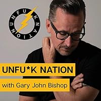 Unfuck Nation with Gary John Bishop