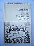  English Catholicism, 1558-1642: Continuity and Change (Seminar Studies in History)