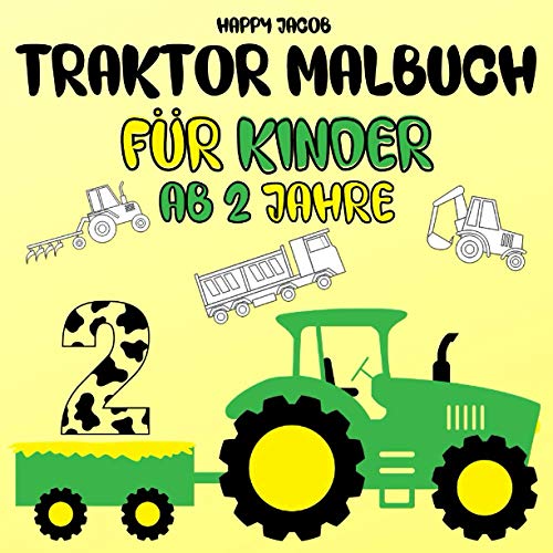 Traktor Malbuch für Kinder ab 2 Jahre: Lastwagen und Baufahrzeuge Malbuch | Fahrzeuge auf der Baust Traktor Malbuch für Kinder ab 2 Jahre: Lastwagen und Baufahrzeuge Malbuch | Fahrzeuge auf der Baust