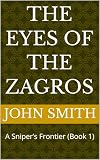 sniper elite 4 requisiti  The Eyes of the Zagros: A Sniper’s Frontier (Book 1) (English Edition)