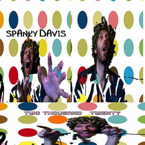 Two Thousand Twenty [Explicit] by Spanky Davis on Amazon Music