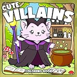 Cute Villains Coloring Book:...