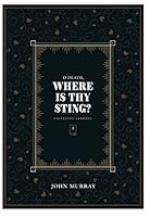 O Death, Where Is Thy Sting? : Collected Sermons 0998005169 Book Cover