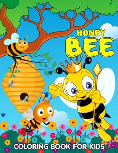 Honey Bee Coloring Book for Kids: Cute, Fun and Relaxing Bee Coloring Activity Book for Boys, Girls, Toddler, Preschooler & Kids | Ages 4-8