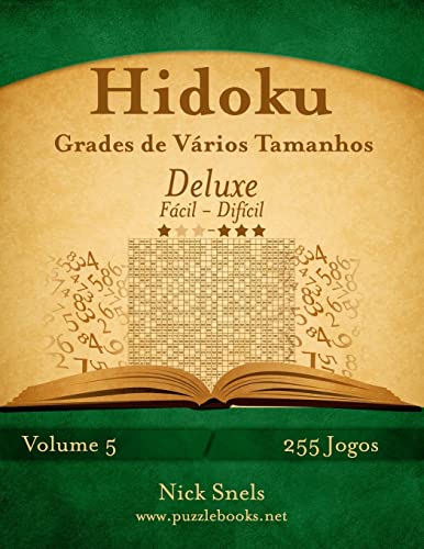 Hidoku Grades de Vários Tamanhos Deluxe - Fácil ao Difícil - Volume 5 - 255 Jogos (Portuguese Edition)