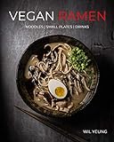 ramen vegano  VEGAN RAMEN COOKBOOK: Noodles  Small Plates  Drinks (English Edition)