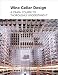 Wine Cellar Design: A Crash Course to Thoroughly Understand It