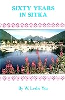 Sixty years in Sitka with Sheldon Jackson School and College B0006EFD3O Book Cover