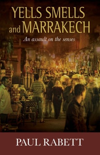 Yells Smells And Marrakech: An assault on the senses