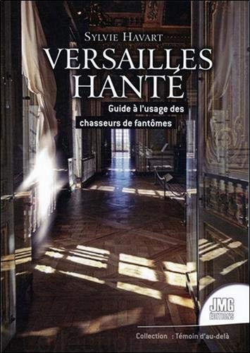  Versailles hanté - Guide à l'usage des chasseurs de fantômes PDF Ebook En Ligne
