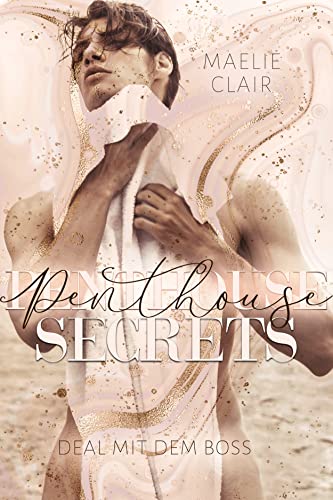 Penthouse Secrets: Deal mit dem Boss (Boss Romance) von [Maelie Clair]