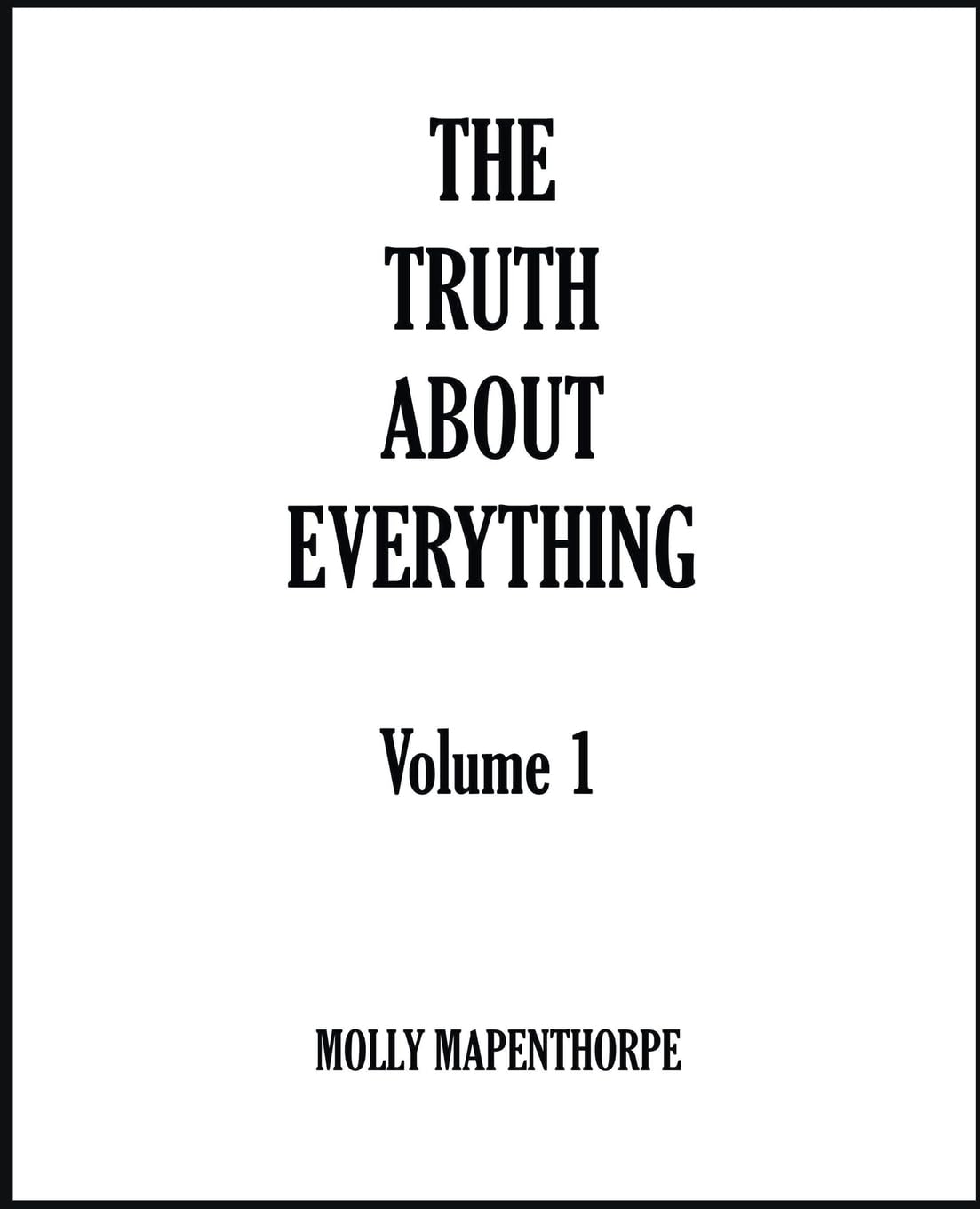 Buy The Truth About Everything: Volume 1 (The Truth about