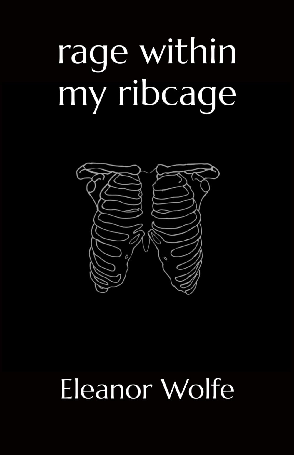 rage within my ribcage