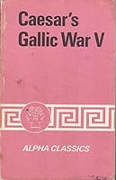 CAESAR'S GALLIC WAR V B0015NYDLI Book Cover