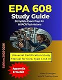 EPA 608 Study Guide: Complete Exam Prep for HVACR Technicians and Universal Certification: Study Manual with Updated Questions for Core, Type I, II, and ... Press: Comprehensive Study Guides Book 1)
