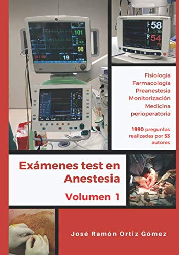 Exámenes test en anestesia: Volumen 1: fisiología, farmacología, preanestesia, monitorización y