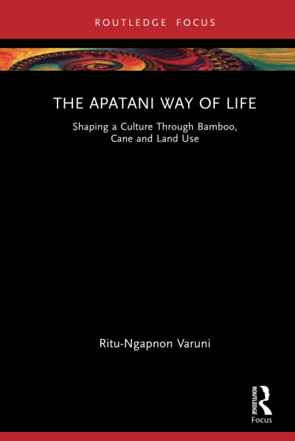 The Apatani Way of Life: Shaping a Culture Through Bamboo, Cane and Land Use